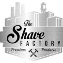 THE SHAVE FACTORY